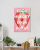 Kinda Hungry Kinda Horny Canvas - Unique Canvas Art For Your Home