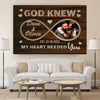 God Knew My Heart Needed You - Premium Canvas Poster (1.25")