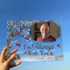 I'm Always With You, Personalized Acrylic Photo Plaque, Anniversary Gift For Family Members