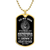 To My Son | Straighten Your Crown | Gift From Dad | Dog Tag Necklace