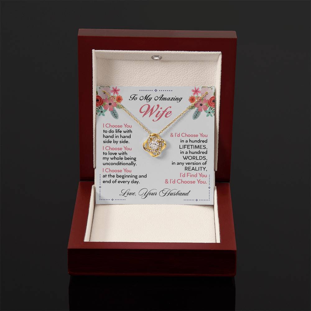 To My Amazing Wife, I Choose You, Love Knot Necklace, Romantic Gift For Wife