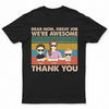 Dear Mom Great Job We‘re Awesome Thank You Young - Birthday, Loving Gift For Mother, Grandma, Grandmother - Personalized Custom T Shirt