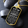 To My Son From Dad | Believe In Your Self | Dog Tag Military Ball Chain