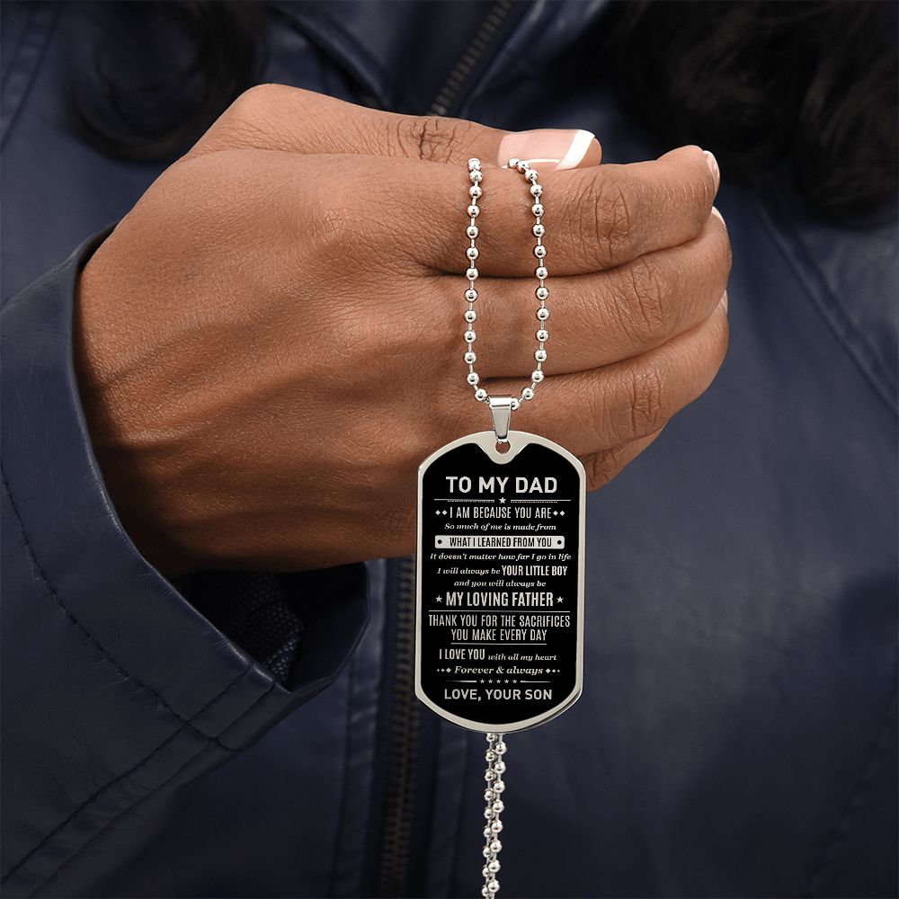 To My Dad - I Am Because You Are, Dogtag Necklace Gift
