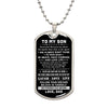 To My Son - Be Brave Have Courage And Love Life, DogTag Necklace Gift