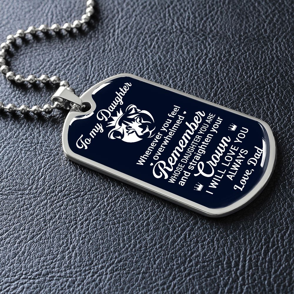 To My Daughter From Dad | Remember Whose Daughter You Are | Dog Tag Necklace