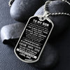 To My Son - Be Brave Have Courage And Love Life, DogTag Necklace Gift