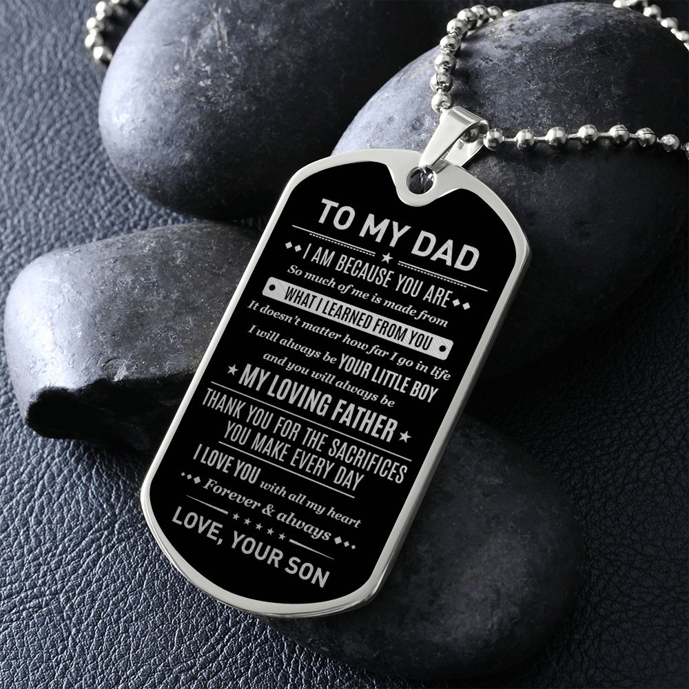 To My Dad - I Am Because You Are, Dogtag Necklace Gift