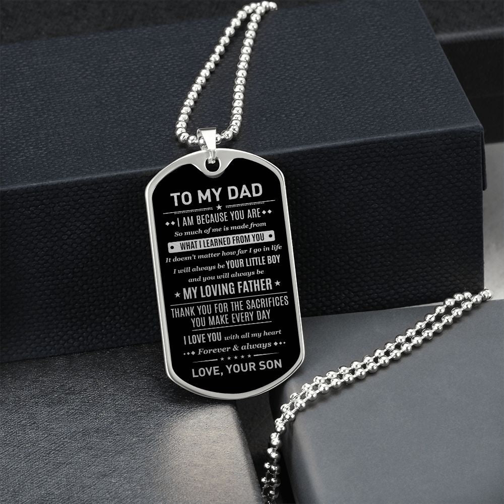 To My Dad - I Am Because You Are, Dogtag Necklace Gift