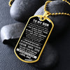 To My Son - Be Brave Have Courage And Love Life, DogTag Necklace Gift