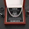 To My Son I Never Fear That You Are Alone I Cuban Link Chain Necklace