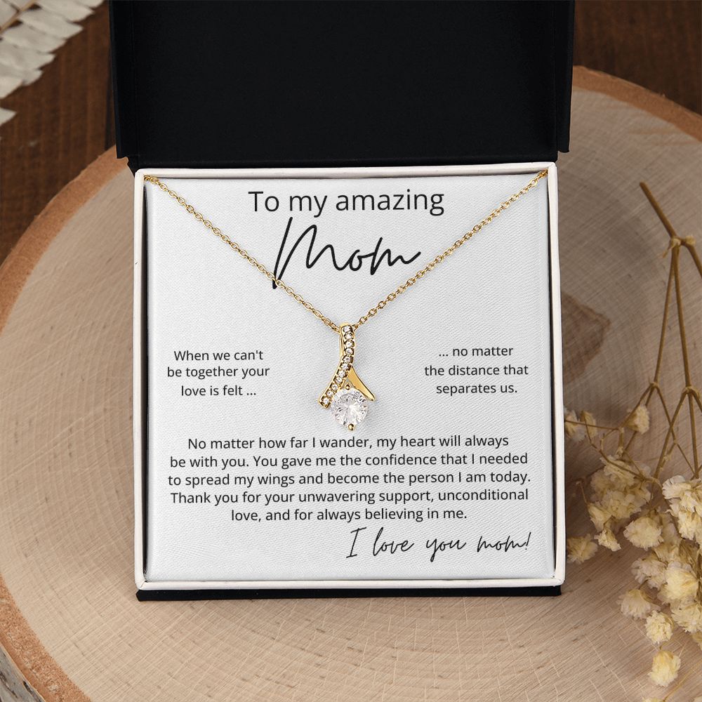 To My Amazing Mom - Your Love Is Felt, Alluring Beauty Necklace Gift