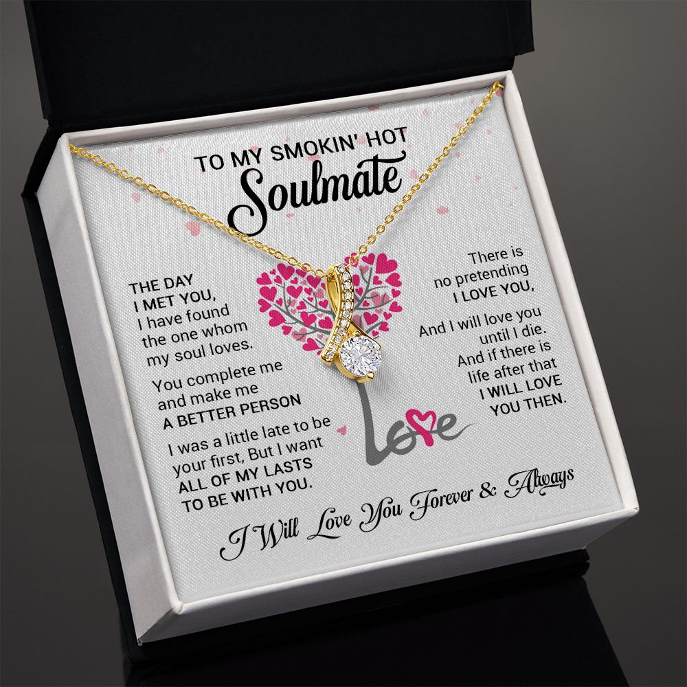 Soulmate I Will Love You Until I Die | Romantic Gift For Her | Alluring Beauty Necklace