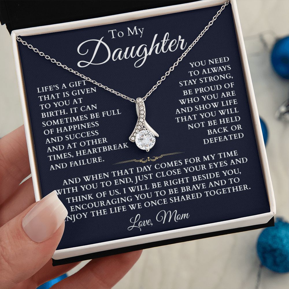 To My Daughter - Enjoy The Life We Once Shared Together, Alluring Beauty Necklace