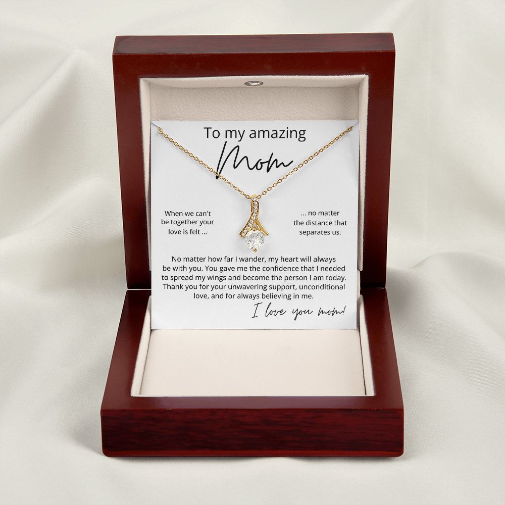 To My Amazing Mom - Your Love Is Felt, Alluring Beauty Necklace Gift