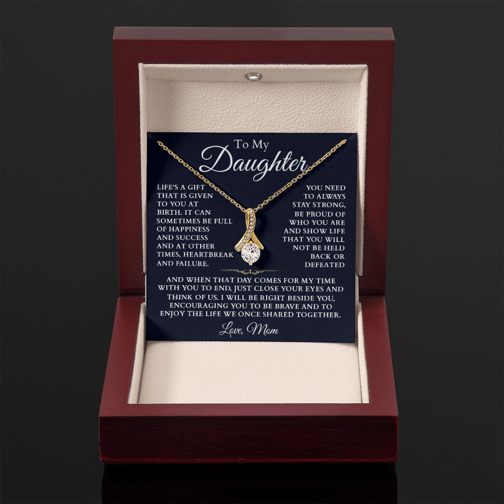 To My Daughter - Enjoy The Life We Once Shared Together, Alluring Beauty Necklace