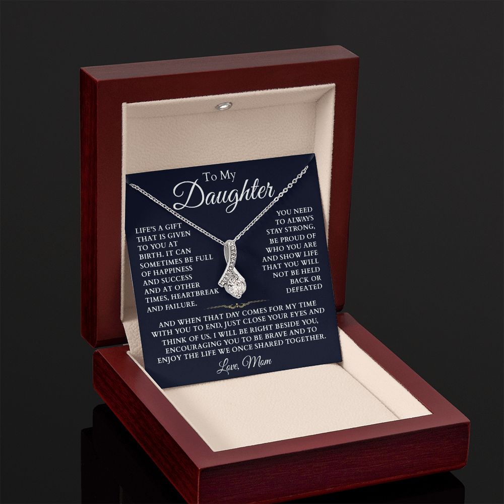 To My Daughter - Enjoy The Life We Once Shared Together, Alluring Beauty Necklace