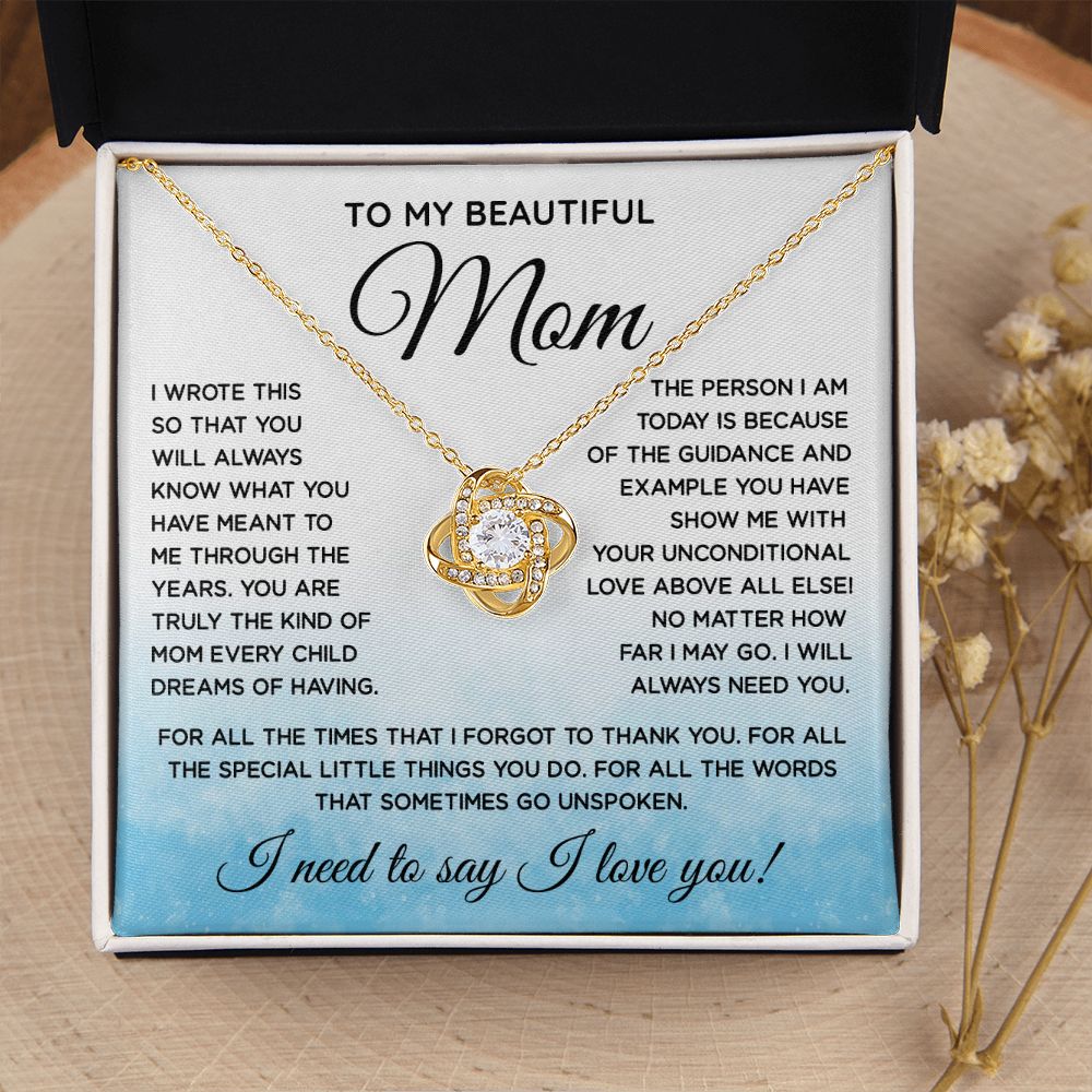 To My Beautiful Mom - I Need To Say I Love You, Love Knot Necklace Gift Mother Day