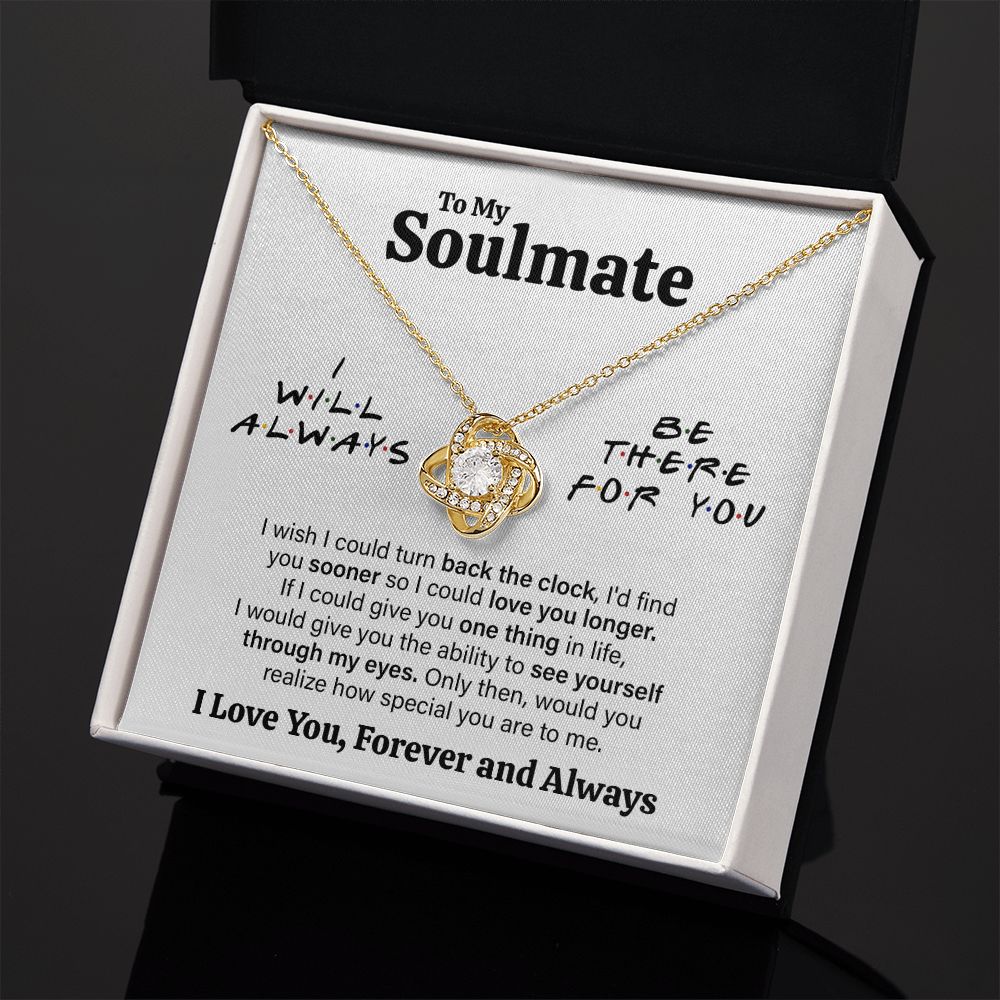 To My Soulmate - I Will Always Be There For You, Love Knot Necklace