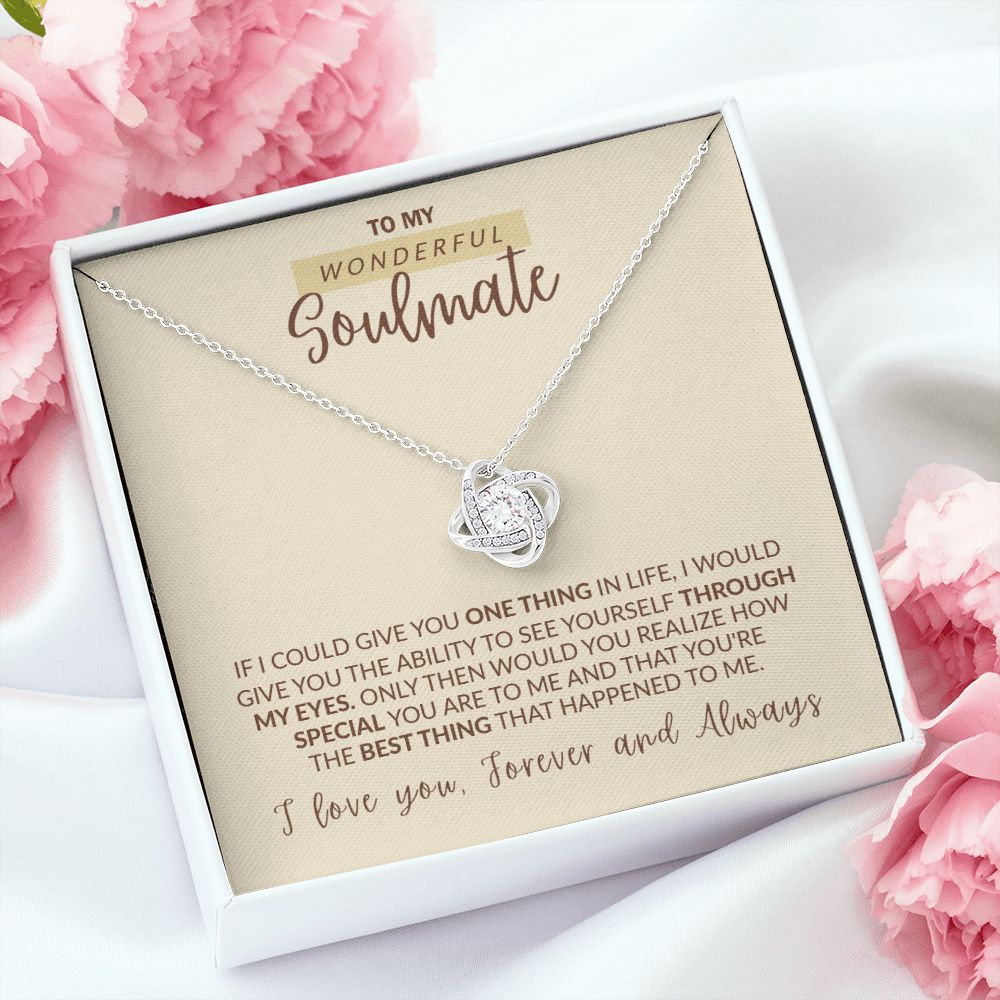 To My Wonderful Soulmate - The Best Thing That Happened to Me, Love Knot Necklace