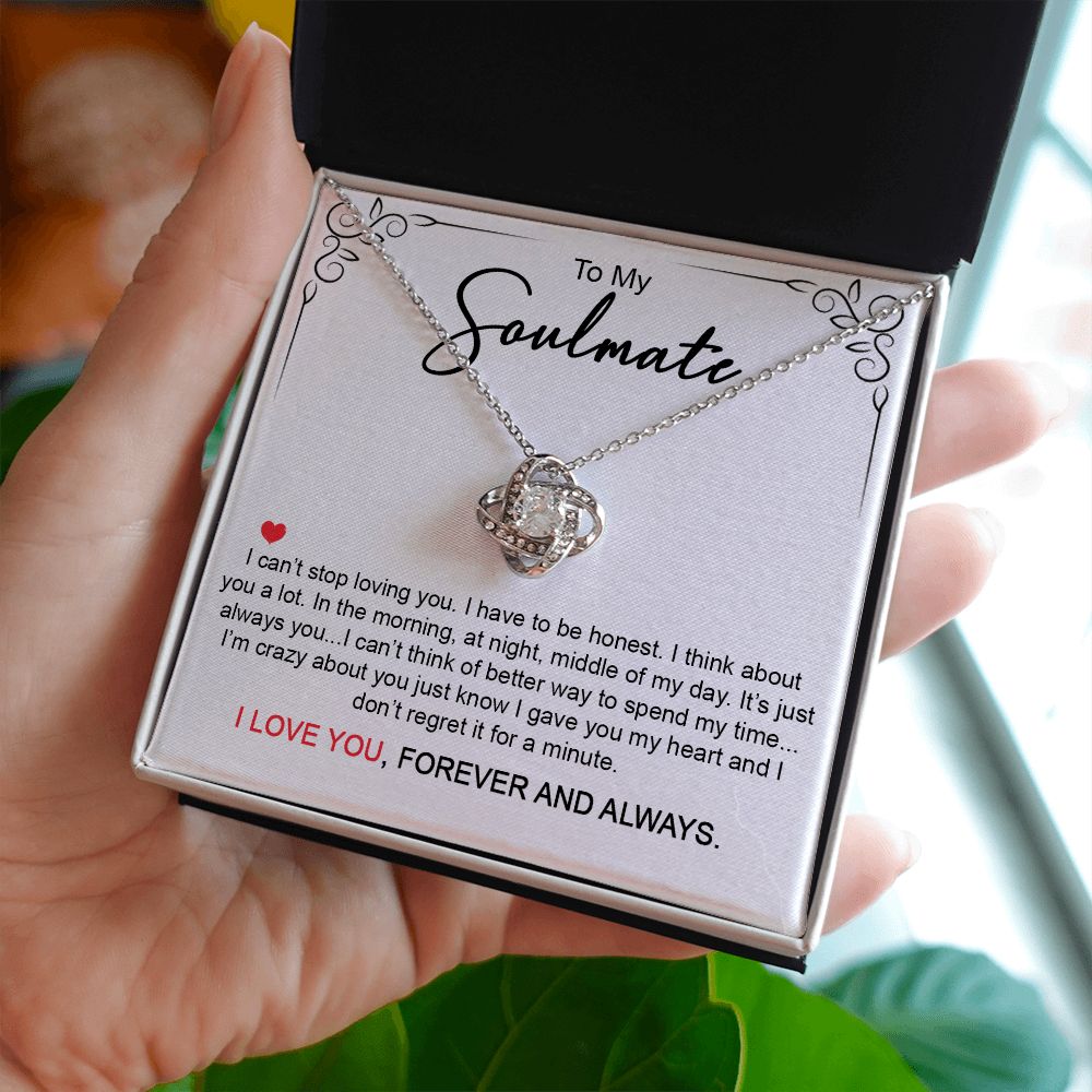 To My Soulmate | I Can't Stop Loving You | Love Knot Necklace.