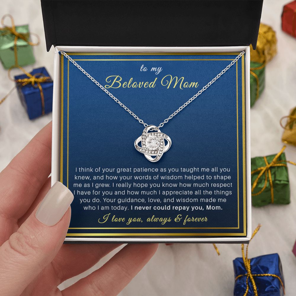 To My Beloved Mom - I Respect All The Things You Do - Love Knot Necklace Gift