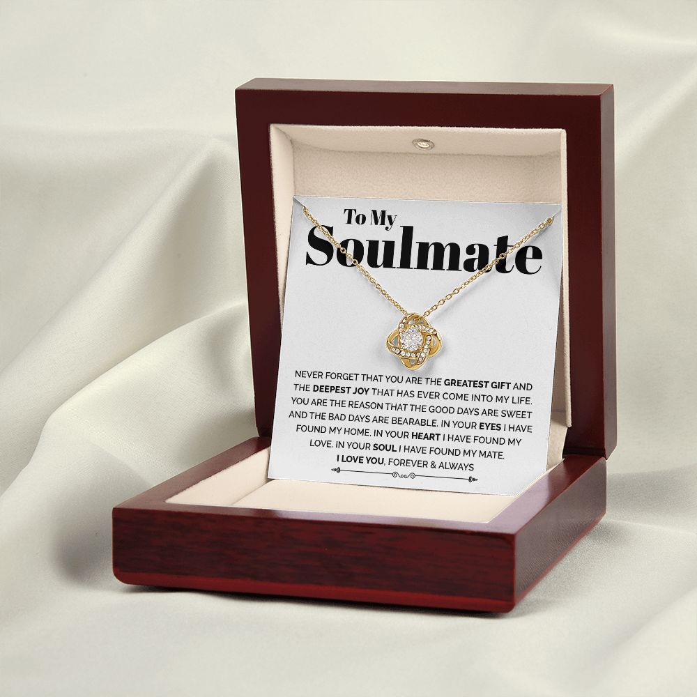 To My Soulmate - The Greatest Gift And The Deepest Joy, Love Knot Necklace