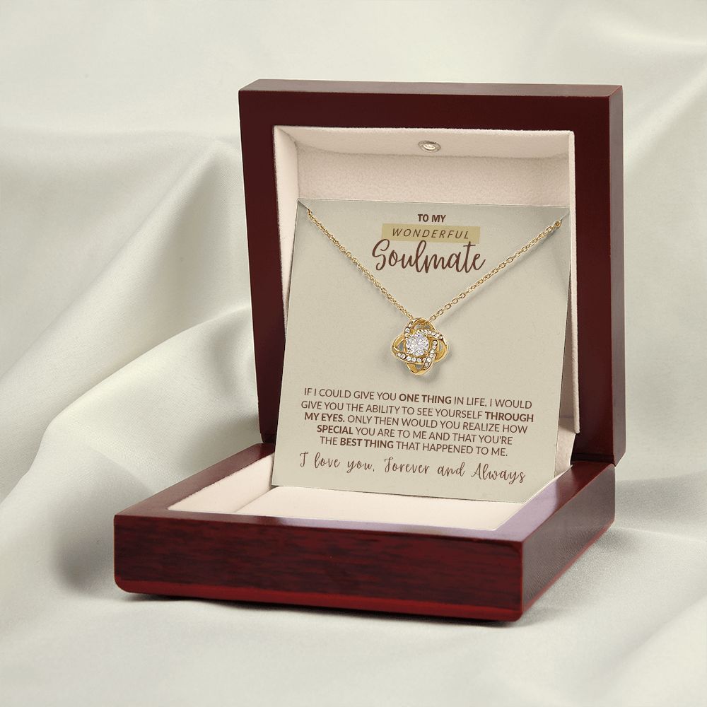 To My Wonderful Soulmate - The Best Thing That Happened to Me, Love Knot Necklace