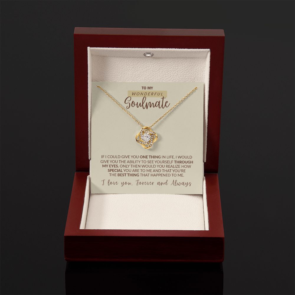 To My Wonderful Soulmate - The Best Thing That Happened to Me, Love Knot Necklace