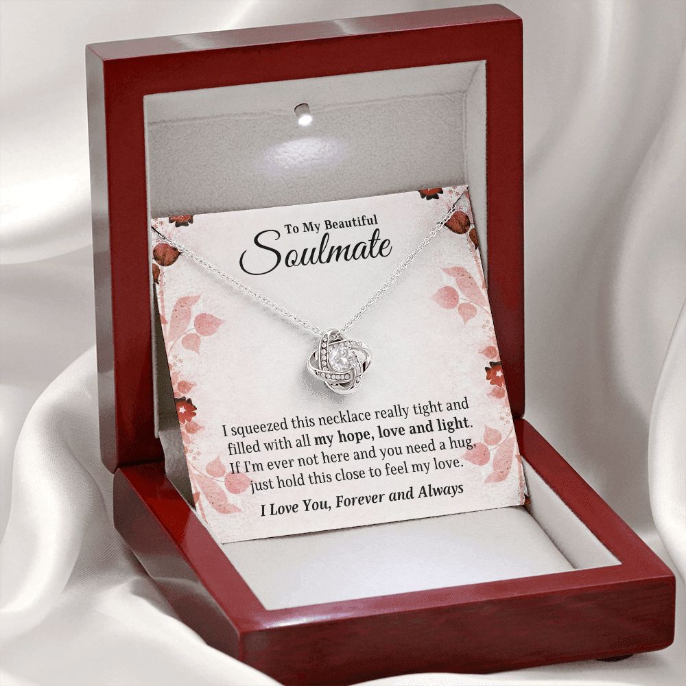 To My Beautiful Soulmate - My Hope, Love and Light, Love Knot Necklace Gift