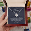 To My Beautiful Mom | With All My Heart | Love Knot Necklace