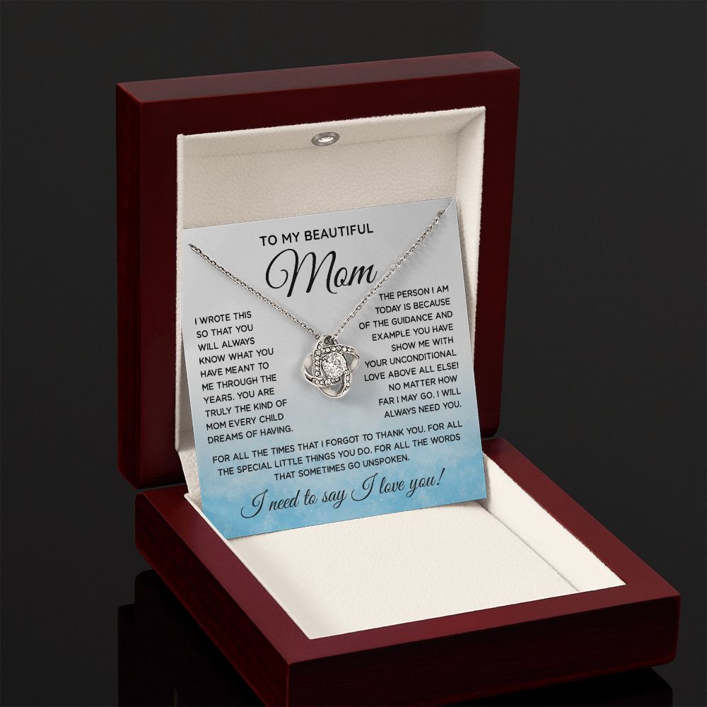 To My Beautiful Mom - I Need To Say I Love You, Love Knot Necklace Gift Mother Day