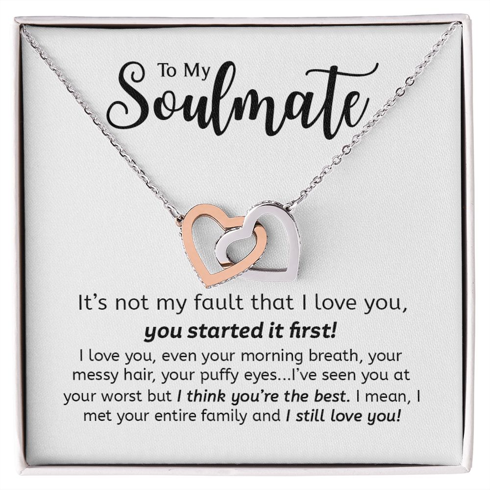 To My Soulmate | You Started It First | Gift For Your Soulmate | Interlocking Hearts necklace