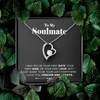 To My Soulmate Necklace, Gift for Girlfriend, Soulmate gift from Boyfriend, Christmas Birthday Valentine's Gift