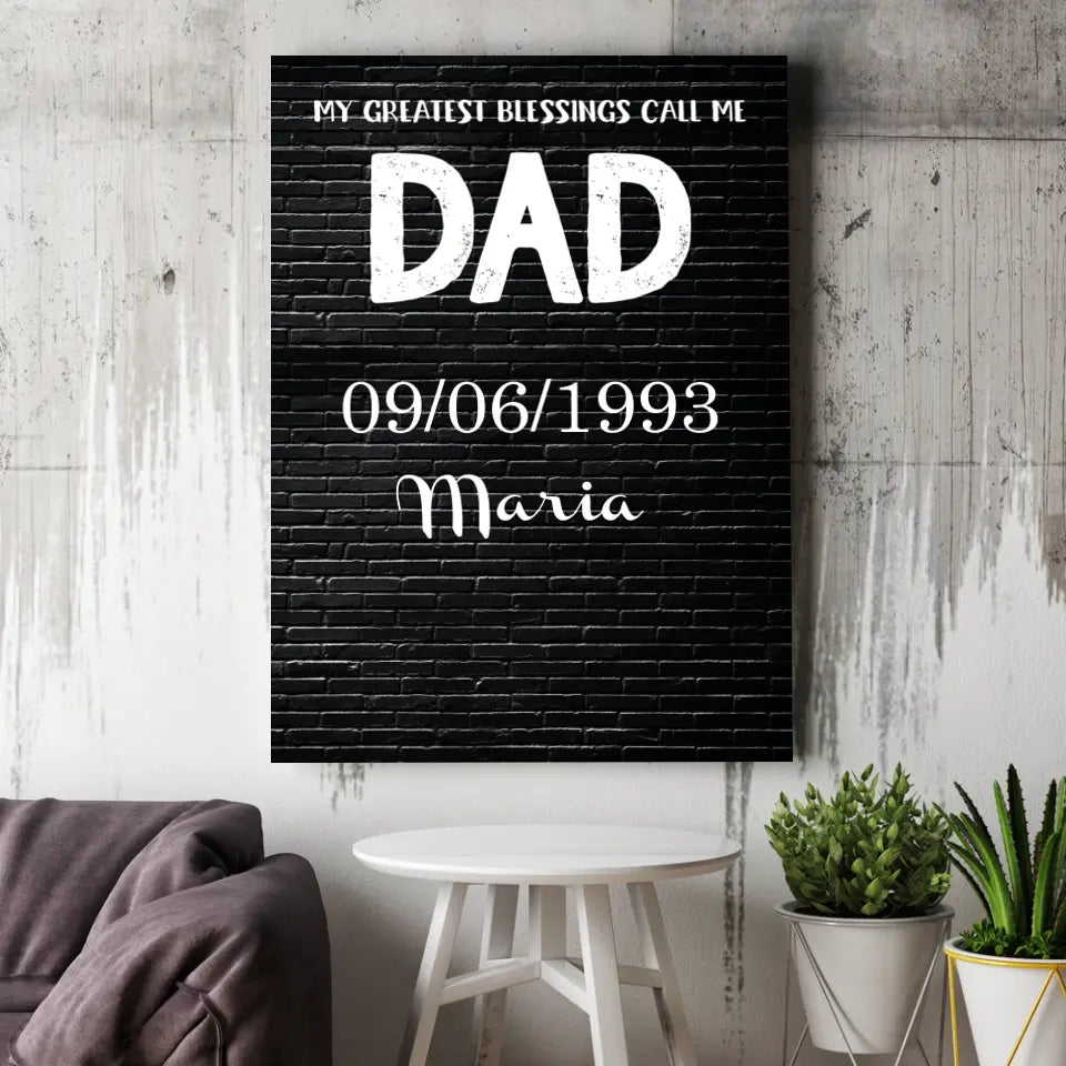 Personalized Canvas Wall Art "My Greatest Blessings Call Me Dad" - Gift For Dad (0.75")