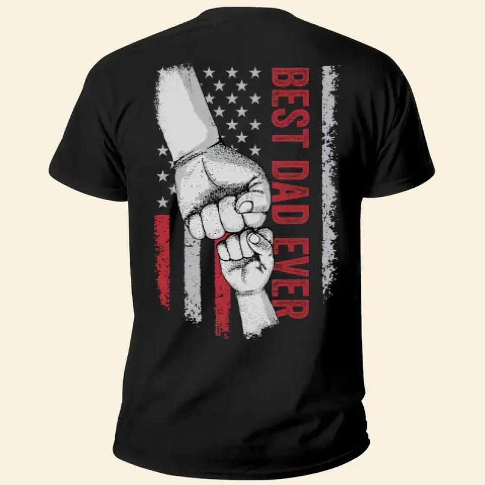 Best Dad Ever - Personalized Back Printed Shirt - Father's Day Gift