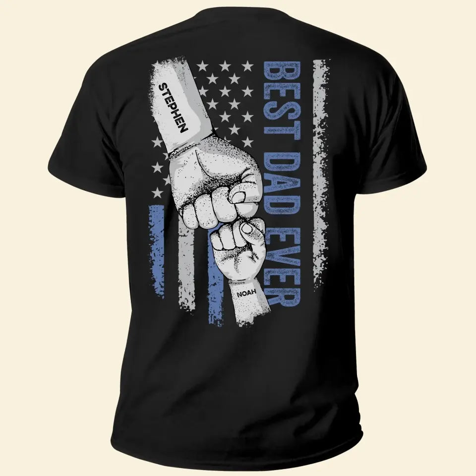 Best Dad Ever - Personalized Back Printed Shirt - Father's Day Gift