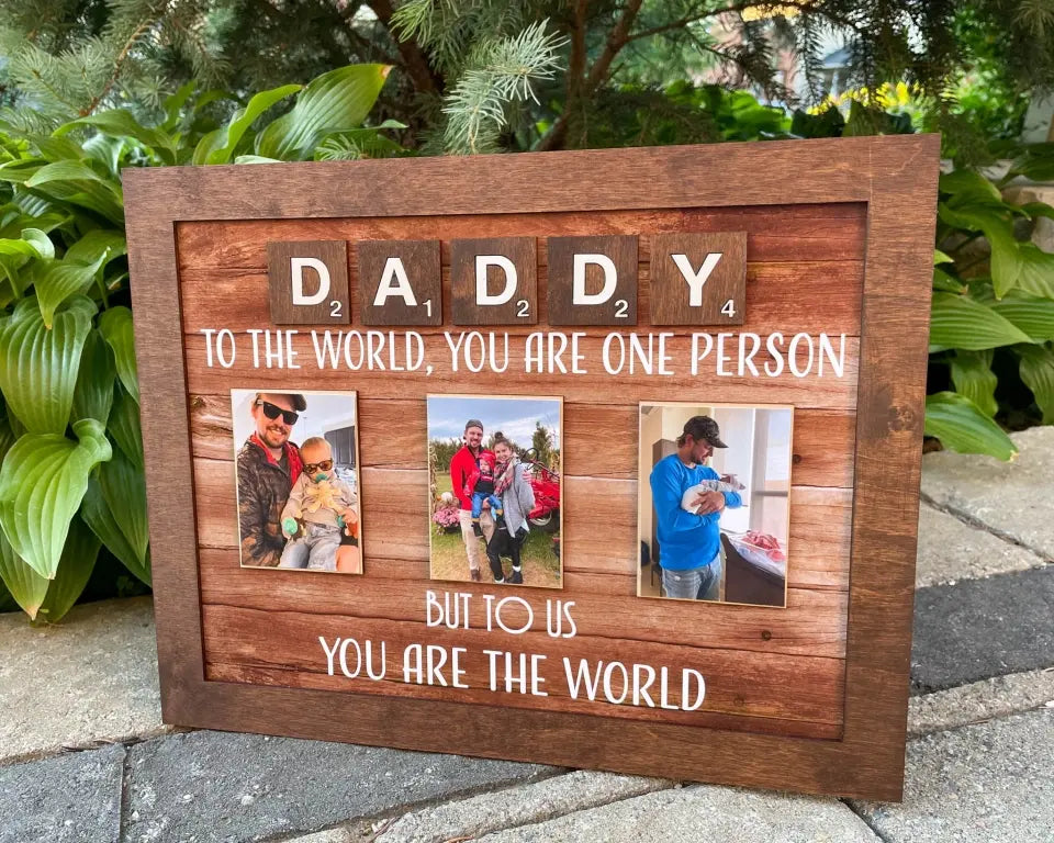 Daddy You Are the World - Personalized Wooden Sign - Father's Day Gift
