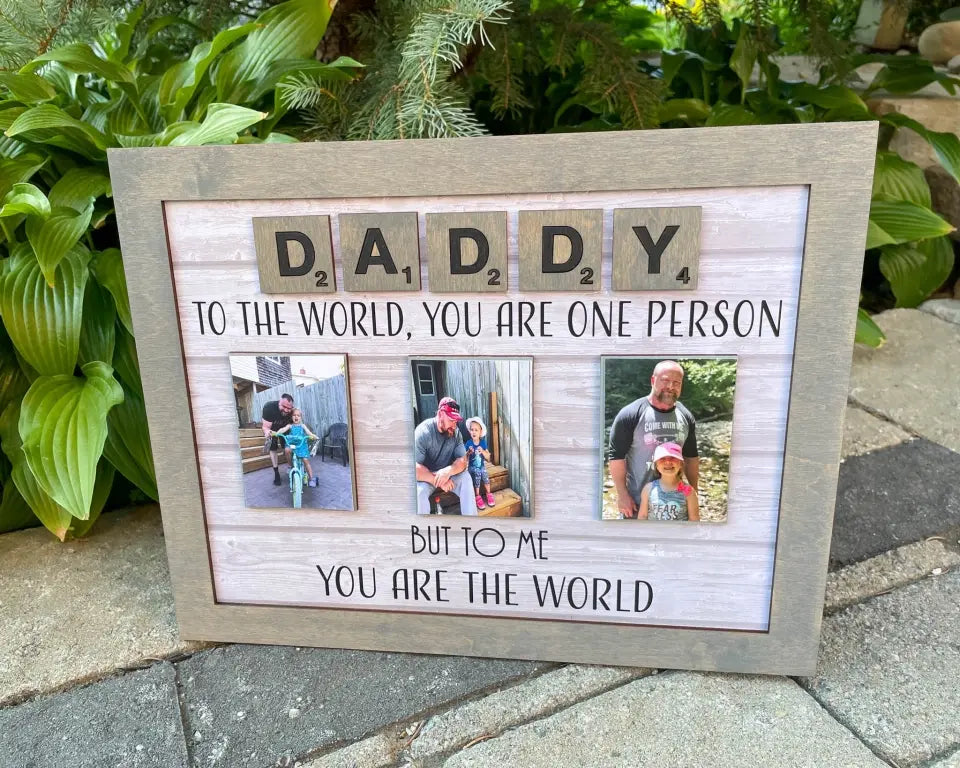 Daddy You Are the World - Personalized Wooden Sign - Father's Day Gift