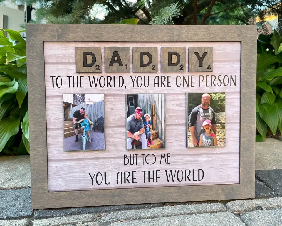 Daddy You Are the World - Personalized Wooden Sign - Father's Day Gift