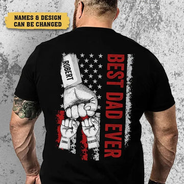 Best Dad Ever - Personalized Back Printed Shirt - Father's Day Gift