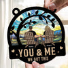 You & Me We Got This - Personalized Window Hanging Suncatcher Ornament