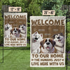 Welcome To My House, My Human Just Lives Here - Dog & Cat Personalized Custom Flag - Gift For Pet Owners, Pet Lovers