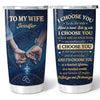 I Choose You - Personalized Custom 3D Effect Tumbler