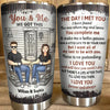 Personalized Tumbler Cup - The Day I Met You - Gift For Couples, Husband, Wife, Boyfriend, Girlfriend, Wedding Gift, Anniversary Gift