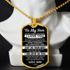 To My Son From Dad | Never Forget How Much I Love You | Dog Tag Military Ball Chain