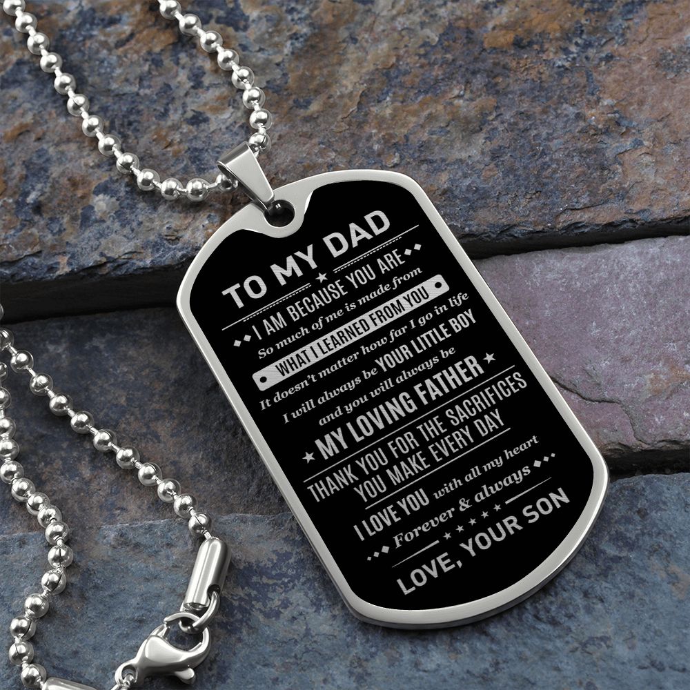To My Dad - I Am Because You Are, Dogtag Necklace Gift