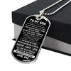 To My Son - Be Brave Have Courage And Love Life, DogTag Necklace Gift