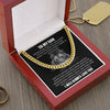 To My Son I Never Fear That You Are Alone I Cuban Link Chain Necklace