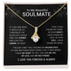 To My Beautiful Soulmate | You Are My Life My Love My Best Friend | Alluring Beauty Necklace